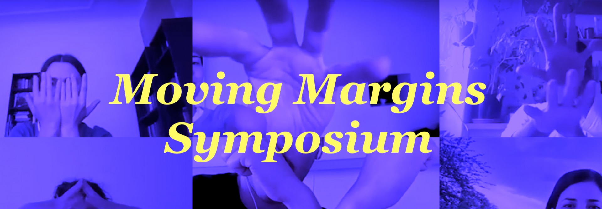MOVING MARGINS SYMPOSIUM
