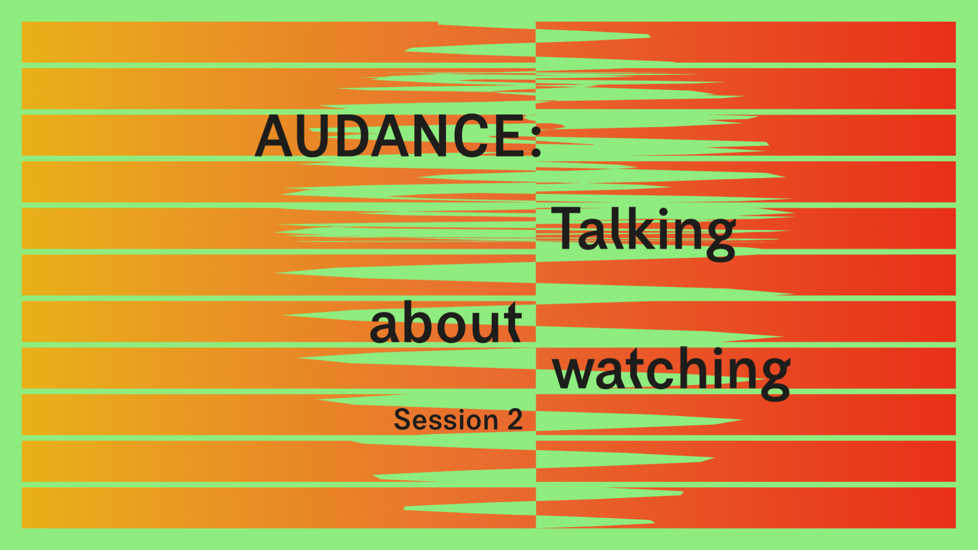 PLAST: AUDANCE: TALKING ABOUT WATCHING SESSION 2